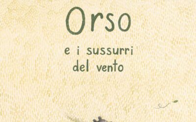 “Orso e i sussurri del vento?” – Marianne Dubuc